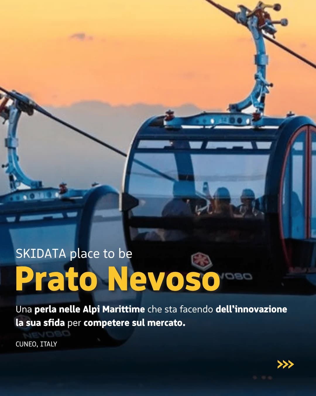 Cabina della funivia di Prato Nevoso al tramonto, con il titolo SKIDATA place to be