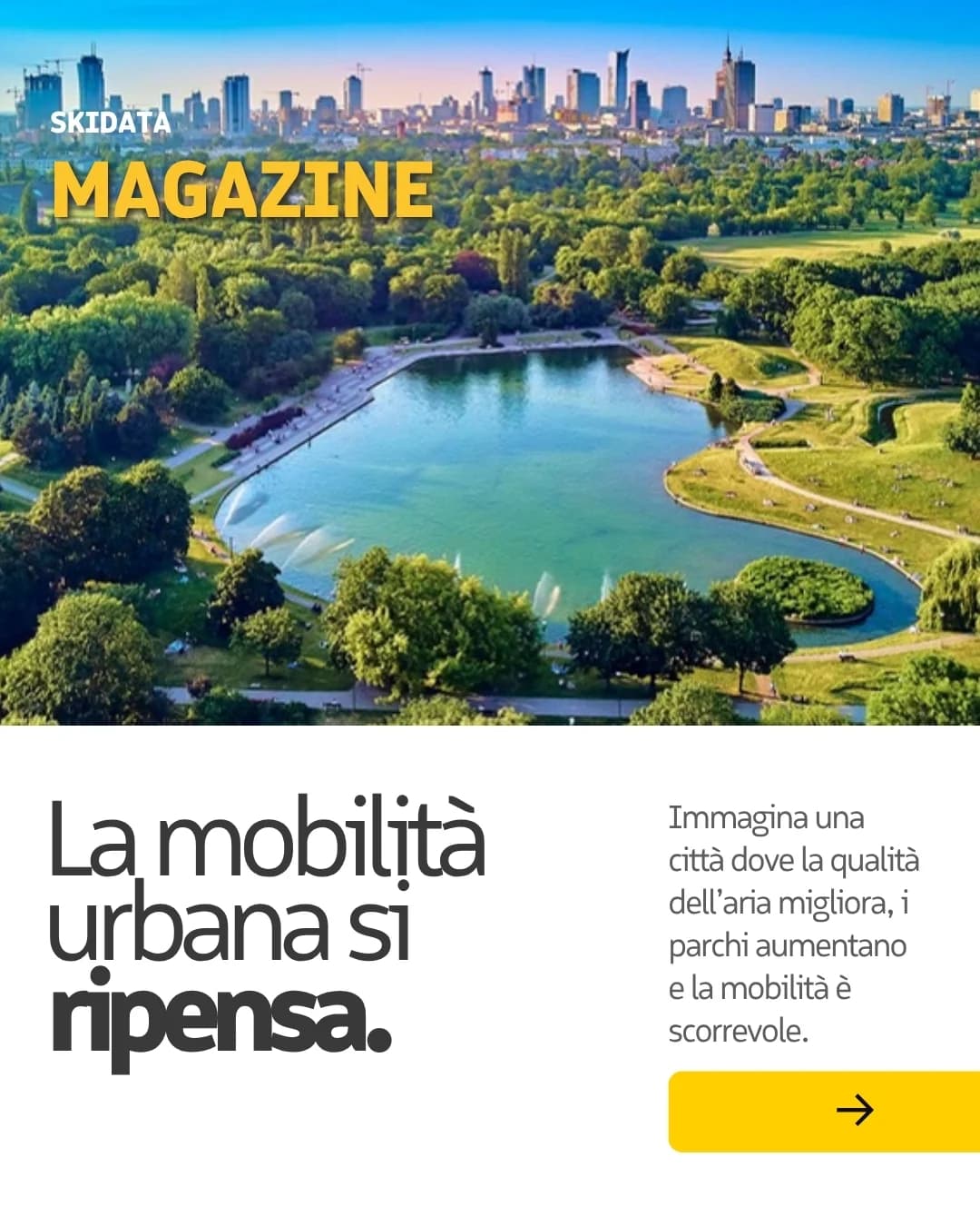 Pezzo del magazine SKIDATA sulla mobilita urbana, con la veduta dall'alto di un parco cittadino e il titolo La mobilita urbana si ripensa